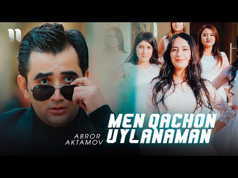 Abror Aktamov — Men qachon uylanaman (Official Music Video)