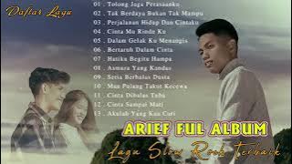 Tolong Jaga Perasaanku - Arief Full Album Terbaik 2022 | Tak Berdaya Bukan Tak Mampu