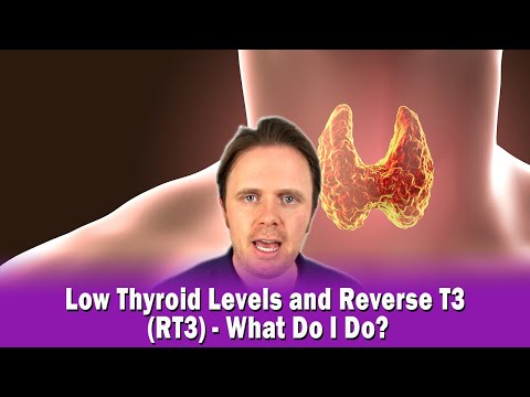 Low Thyroid Levels And Reverse T3 - What Do I Do