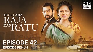 Dulu Ada Raja dan Ratu | Episode 42 | Serial Drama India dalam Bahasa | G191X