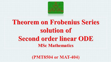 Theorem on Frobenius Series solution of Second order linear ODE| MSc Mathematics
