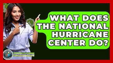What Does the National Hurricane Center Do? - Earth Science Answers