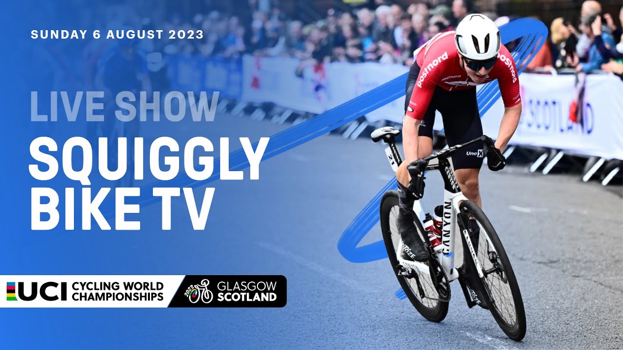 🛑 Live on Day Four Squiggly Bike Show - 2023 UCI Cycling World Championships