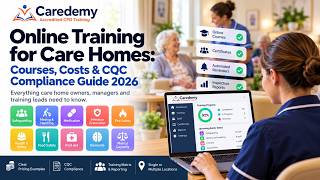 Online Training for Care Homes: Courses, Costs & CQC Compliance Guide 2026