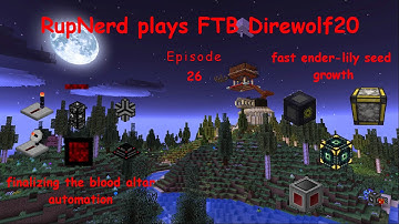 Direwolf20 1.7.10 - S01 - E26 - finalizing the Blood altar automation