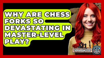 Why Are Chess Forks So Devastating In Master-level Play? - The Board Game Xpert