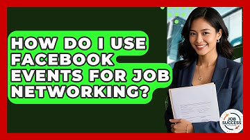 How Do I Use Facebook Events For Job Networking? - Job Success Network