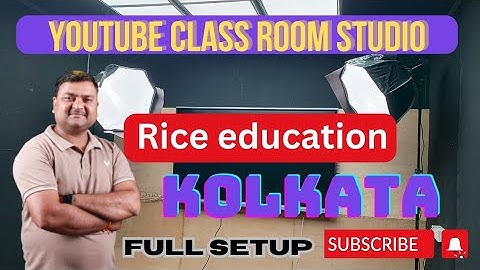 Rice education online YouTube Full setup studio Kolkata Digital board class room