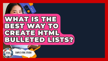 What Is The Best Way To Create HTML Bulleted Lists? - Simple HTML Studio
