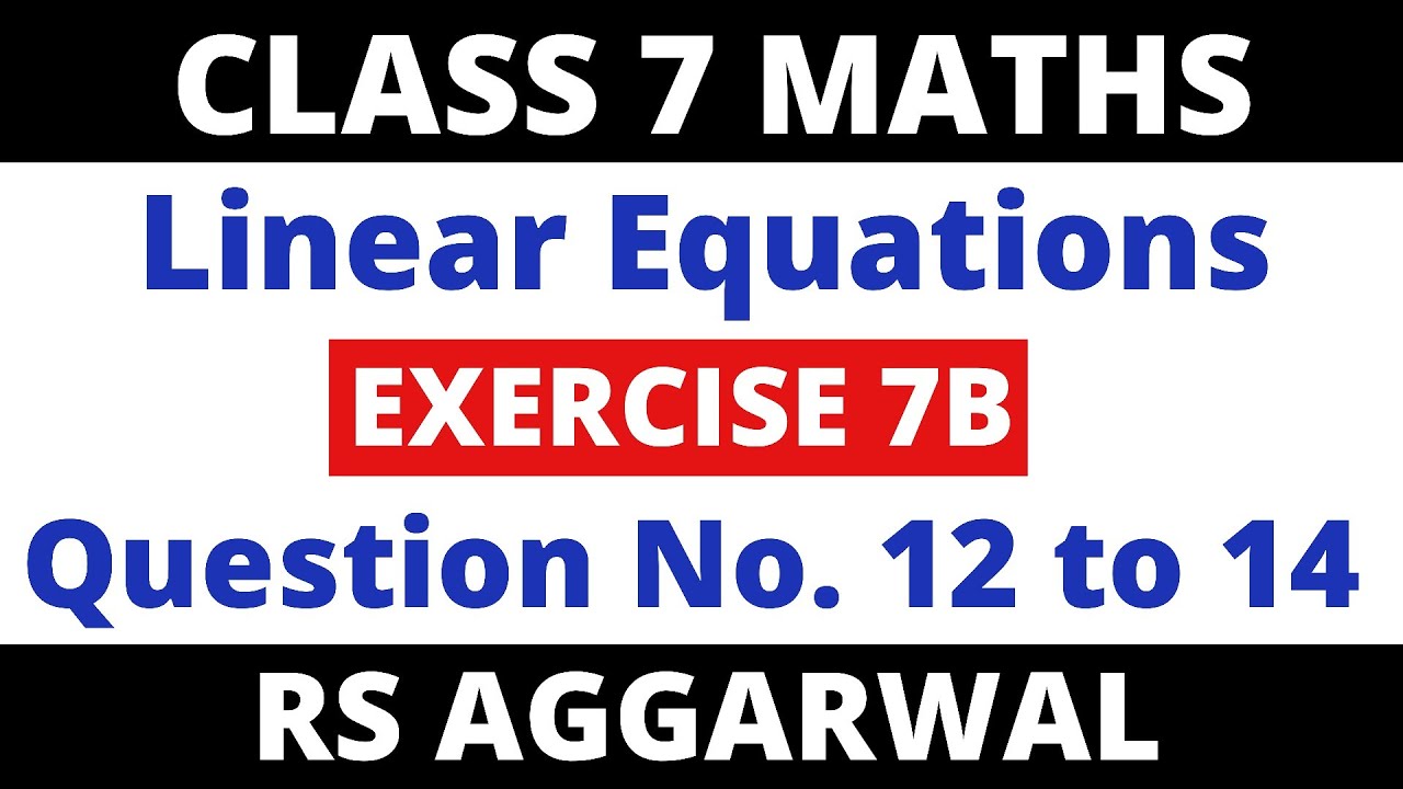 Exercise 7B Que. 12 to 14। Class 7 Maths Rs Aggarwal। Linear Equations ...