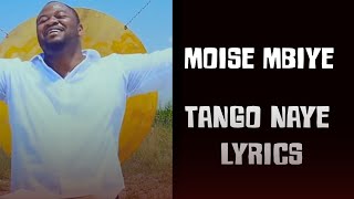 Moise Mbiye tango na ye lyrics