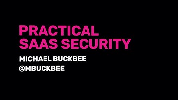 Practical SaaS Security — Michael Buckbee