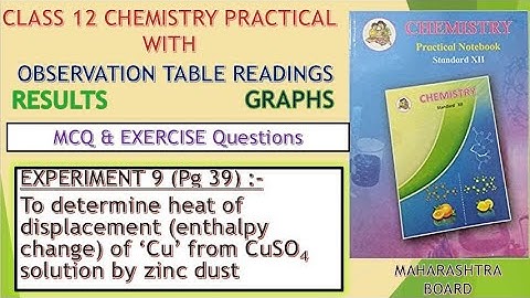Maharashtra HSC Practical Experiment 9 -Determine heat of displacement of Cu from CuSO4 by zinc dust