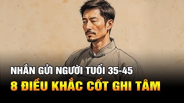 Nhắn Nhủ Người Tuổi 35-45: 8 Điều Xương Máu Cần Khắc Cốt Ghi Tâm