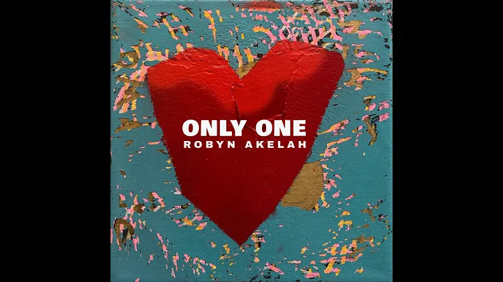 Robyn Akelah - Only One (Official Audio)