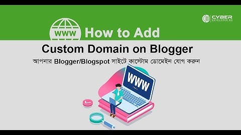 আপনার ব্লগার সাইটে কাস্টোম ডোমেইন যোগ করুন | Add .com Domain on Blogger
