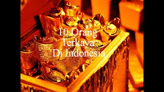 10 Orang Terkaya di Indonesia 2015 (versi Forbes)