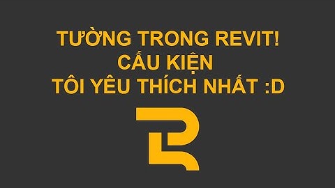 GĐ1 | Bài 8 | W1.1 | Hướng dẫn vẽ tường (Wall) | Revit dành cho kiến trúc sư