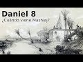 Daniel 8: ¿Cuándo viene Mashíaj?
