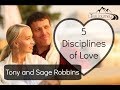 Tony and Sage Robbins | The 5 Disciplines of ♥Love♥ | How To Have A Great Relationship