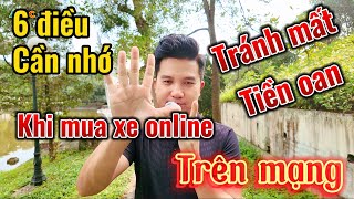 Những điều cần nhớ để tránh TIỀN MẤT TẬT MANG khi mua ô tô online trên internet