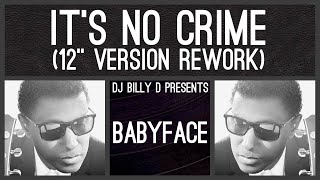 Video voorbeeld van "Babyface - It’s No Crime (12” Version Rework)"