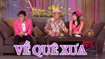 Cười lăn lộn với màn trình diễn hài hước của Chí Tài trong vở hài kịch đặc sắc "Về Quê Xưa"