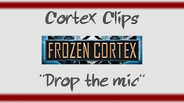 Cortex Clip - Drop the mic (Favourite Frozen Cortex moments)