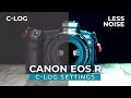 EOS R Video Settings For LESS NOISE 2021 (Overexpose Your C-LOG footage)