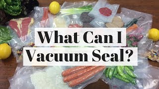 Vacuum Seal Bags - What Can I Vacuum Seal? By Foodvacbags