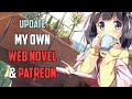 My Own Web Novel And Patreon | Update