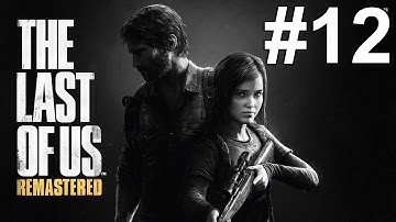 The Last of Us Remastered Gameplay Walkthrough Part 12 No Commentary