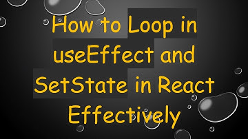 How to Loop in useEffect and SetState in React Effectively