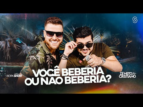 Zé Neto e Cristiano - VOCÊ BEBERIA OU NÃO BEBERIA? - DVD Chaaama