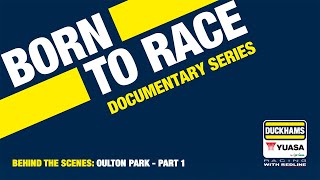 Born to Race - Episode 4 - Behind the Scenes at Oulton Park