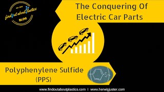 5 Reasons Why Polyphenylene Sulfide (PPS) Conquers Electric Vehicle Parts