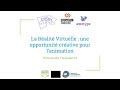 Vr et animation  opportunit crative  storycode toulouse 02