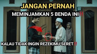 JANGAN PERNAH MEMINJAMKAN 5 BENDA INI KEPADA SIAPAPUN !! Bisa Membuat Rezekimu Seret