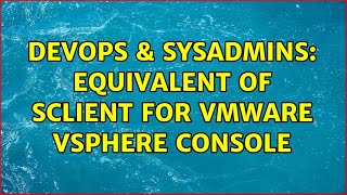 DevOps & SysAdmins: Equivalent of \tsclient for VMWare vSphere Console Wealth