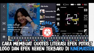 CARA MEMBUAT FOTO JADI QUOTES LITERASI EFEK POTRET LOGO DAN EFEK KEREN TERBARU DI KINE MASTER