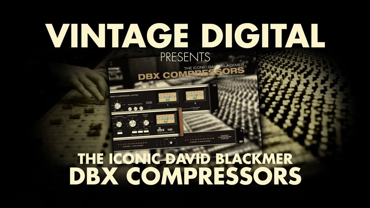 The Iconic David Blackmer DBX Compressors - YouTube