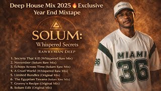 Deep House Mix 2025  Year End Mixtape  Solum  Whispered Secrets rawryman Deep