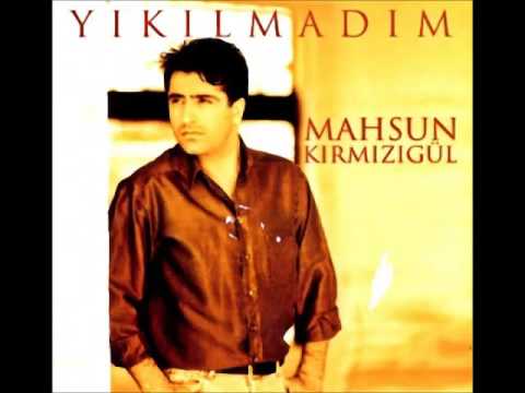 Mahsun Kirmizigul - Yikilmadim