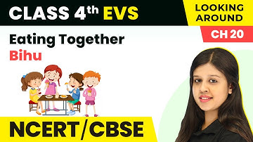 Bihu - Eating Together | Class 4 EVS
