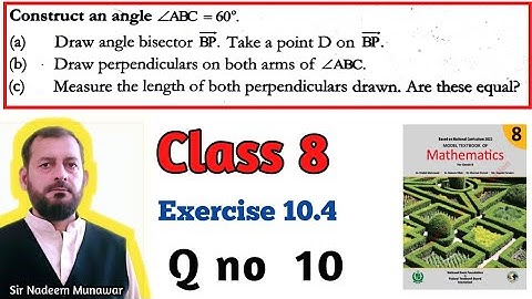 Class 8 Exercise 10.4 Q no 10 Ex 10.5 Construct Angle Bisector of Angle  in Urdu Hindi sir Nadeem