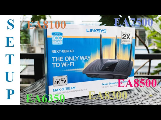 Cài đặt WiFi Linksys EA8300 | EA8100 | EA7500 | EA9300 | EA6350