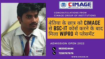 बेतिया के छात्र को CIMAGE से BSc-IT  कोर्स करने के बाद मिला Wipro मे प्लेसमेंट