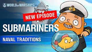 Naval Traditions: Submariners