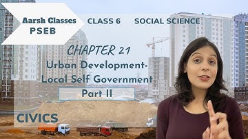 Class 6 PSEB Social Science(Civics) -Urban Development-Local Self Government Chapter 21(Part 2)#PSEB