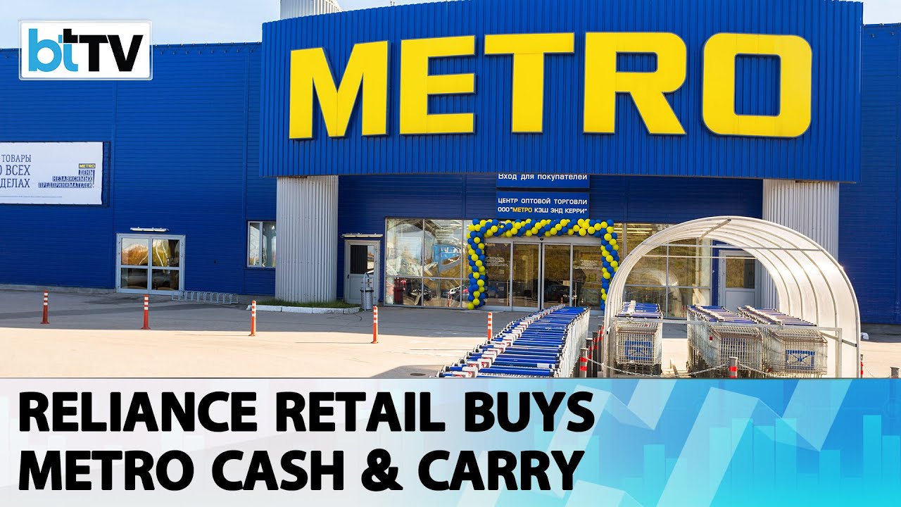 RIL’s Retail Arm Buys METRO Cash & Carry For Rs 2,850 Crore YouTube